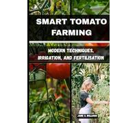 SMART TOMATO FARMING: Modern Techniques, Irrigation, and Fertilisation