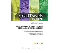 Smart Travels Carcassonne & Pyrenees/Bordeaux & Dordogne with Rudy Maxa