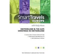 Smart Travels Europe With Rudy Maxa: Switzerland and TheAlps / Christmas in Switzerland