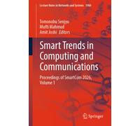 Smart Trends in Computing and Communications : Proceedings of SmartCom 2026, Volume 1
