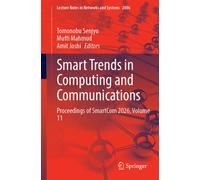 Smart Trends in Computing and Communications : Proceedings of SmartCom 2026, Volume 11