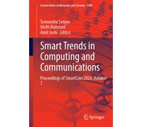 Smart Trends in Computing and Communications : Proceedings of SmartCom 2026, Volume 7