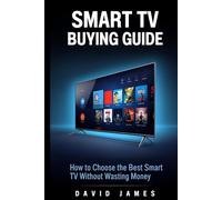SMART TV BUYING GUIDE: How to Choose the Best Smart TV Without Wasting Money