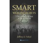 Smart Wealth Secrets: They Don't Want You to Know