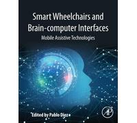 Smart Wheelchairs and Brain-computer Interfaces : Mobile Assistive Technologies