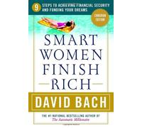 Smart Women Finish Rich, Canadian Edition: 9 Steps to Creating a Rich Future (Canadian Edition)