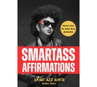 Smartass Affirmations : Wisdom from the Water Hose Generation (Sassy Affirmations, Funny Motivational Gift)