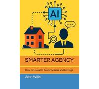 SMARTER AGENCY: How to Use AI in Property Sales and Lettings