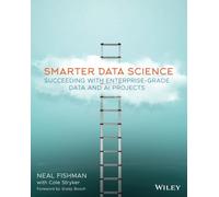 Smarter Data Science: Succeeding with Enterprise-Grade Data and AI Projects