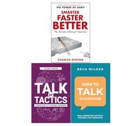 Smarter Faster Better by Charles Duhigg, Talk of Tactics by Jeffrey Vaughn & How To Talk To Everyone by Beck Wilder 3 Books Collection Set