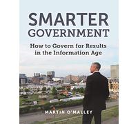 Smarter Government: How to Govern for Results in the Information Age