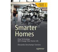 Smarter Homes: How Technology Will Change Your Home Life (Design Thinking)