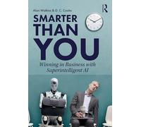Smarter than You: Winning in Business with Superintelligent AI