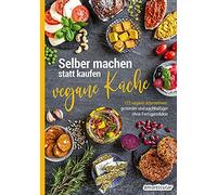 smarticular Ver Selber machen statt kaufen - vegane Küche: 123 vegan (Paperback)