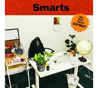 Smarts - Who Needs Smarts, Anyway?