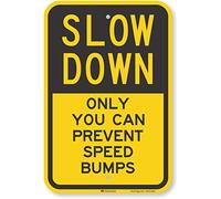 SmartSign Fluorescent Diamond Grade Reflective Aluminum Sign, Legend Slow Down, Only you can Prevent Speed Bumps, 18" high x 12" wide, Black on Yellow