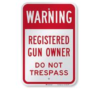 SmartSign "Warning - Registered Gun Owner, Do Not Trespass" Sign | 12" x 18" 3M Engineer Grade Reflective Aluminum