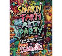 Smarty Farty Arty Party: A silly book of doodles from somewhere in my brain