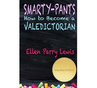 Smarty-Pants: How to Become a Valedictorian