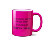 SMARTYPANTS Customers Arent Always Right Neon Mug - Funny Customer Service Office Gift Heavy Duty Handle Dishwasher and Microwave Safe Ceramic 11oz Coffee Present (Neon Pink)