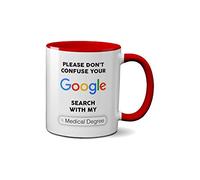 SMARTYPANTS Don't Confuse Your Internet Search with My Medical Degree Mug- Funny Joke Cup Novelty Gift Idea Tea Coffee Novelty Heavy Duty Handle Dino Coated Dishwasher/Microwave Safe (Red)