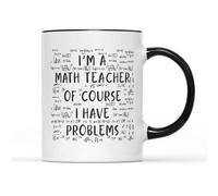 SMARTYPANTS I'm A Maths Teacher of Course I Have Problems Mug Tea Coffee Cup - Novelty Funny Humour School Year Class Pupil Teach Inspire Algebra Gift Present (Black Handle Prime)