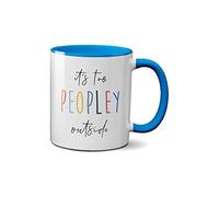 SMARTYPANTS Its Too Peopley Outside Mug - Social Friends Novelty Gift Idea Tea Coffee Novelty Heavy Duty Handle Dino Coated Dishwasher/Microwave Safe Sublimation Ceramic (Blue Handle Prime)