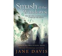 Smash all the Windows: A Novel