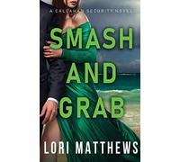 Smash and Grab: Action-Paction Thrilling Romantic Suspense: 2 (Callahan Security)