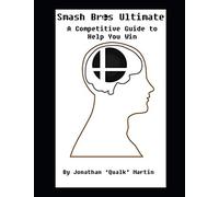 Smash Bros Ultimate: A Competitive Guide to Help you Win