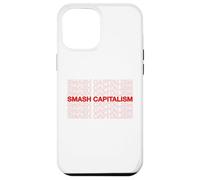 Smash Capitalism Movement Statement Capitalist Economics Case for iPhone 12 Pro Max