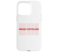 Smash Capitalism Movement Statement Capitalist Economics Case for iPhone 15 Pro Max