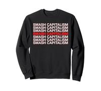 Smash Capitalism Movement Statement Capitalist Economics Sweatshirt