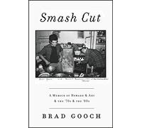 Smash Cut: A Memoir of Howard & Art & the '70s & the '80s