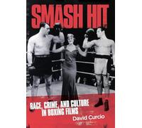 Smash Hit: Race, Crime, and Culture in Boxing Films