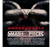 Smash Into Pieces - Unbreakable