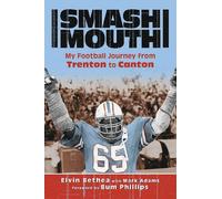 Smash-mouth: My Football Journey from Trenton to Canton