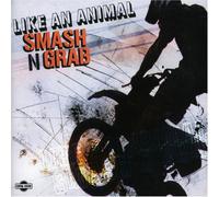 Smash N Grab - Like An Animal [Oz Only]