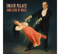 SMASH PALACE - Some Kind of Magic