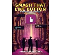 Smash That Like Button: A LitRPG Apocalypse Adventure (The Broadcast)