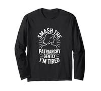 Smash The Patriarchy Gently Im Tired Feminist Long Sleeve T-Shirt
