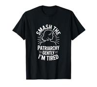 Smash The Patriarchy Gently Im Tired Feminist T-Shirt