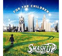 SMASH UP - For The Children