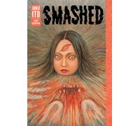 Smashed: Junji Ito Story Collection