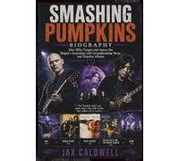 SMASHING PUMPKINS BIOGRAPHY: How Billy Corgan and James Iha Shaped a Generation with Groundbreaking Music and Timeless Albums