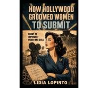 Smashing the Fairytales: How Hollywood Groomed Women to Submit