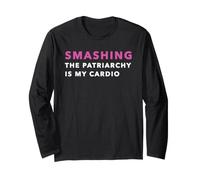 Smashing The Patriarchy is My Cardio Patriarchy Feminist Long Sleeve T-Shirt
