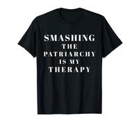 Smashing The Patriarchy Is My Therapy Patriarchy Feminist T-Shirt