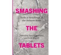 Smashing the Tablets: Radical Retellings of the Hebrew Bible (SUNY series in Contemporary Jewish Literature and Culture)