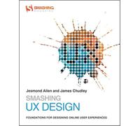 Smashing UX Design: Foundations for Designing Online User Experiences (Smashing Magazine Book Series)